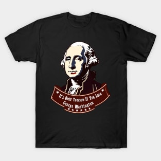 Funny It's Only Treason If You Lose George Washington Nerd T-Shirt